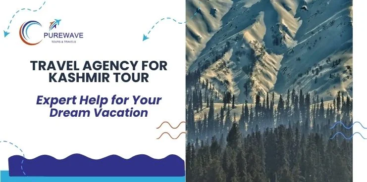 Best Travel Agency for Kashmir Tour: Expert Help for Your Dream Vacation