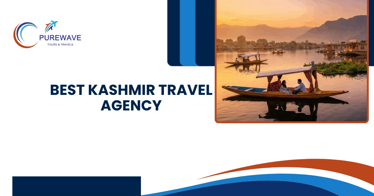 Why You Should Book with the Best Kashmir Travel Agency?