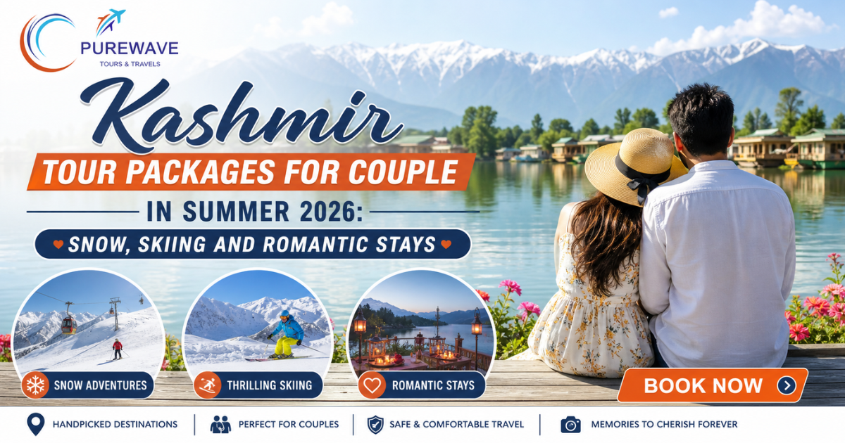 Kashmir Tour Packages for Co in Summer 2026: Snow, Skiing and Romantic Stays