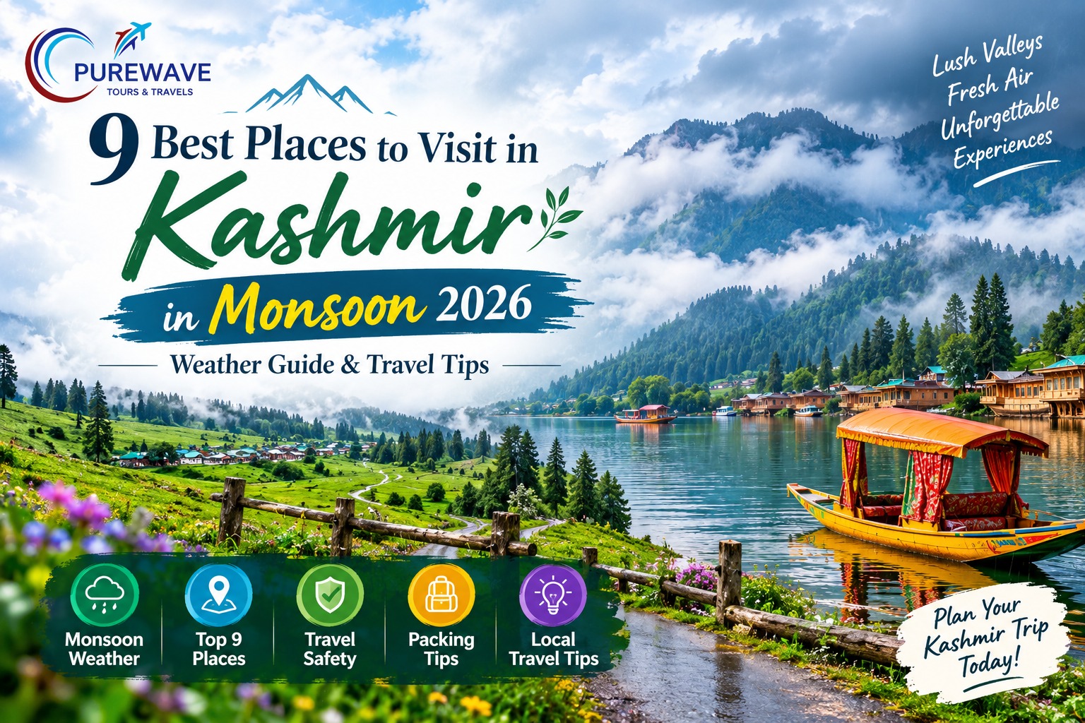 9 Best Places to Visit in Kashmir in Monsoon 2026: Weather Guide & Travel Tips