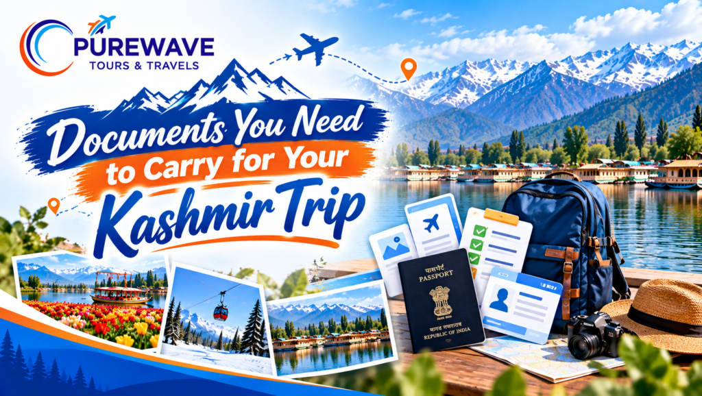 Documents You Need to Carry for Your Kashmir Trip – Complete Checklist 2 Documents You Need to Carry for Your Kashmir Trip – Complete Checklist